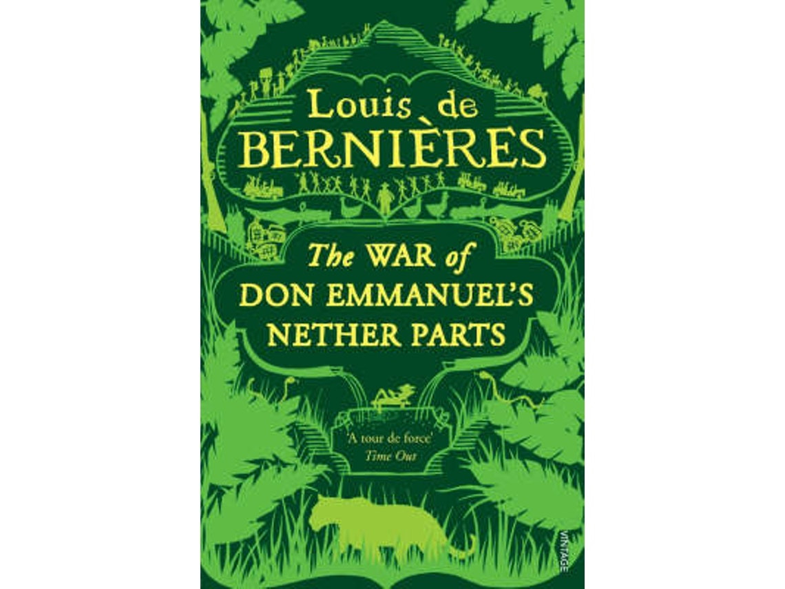 War of Don Emmanuel's Nether Parts by Louis de Bernières (English)
