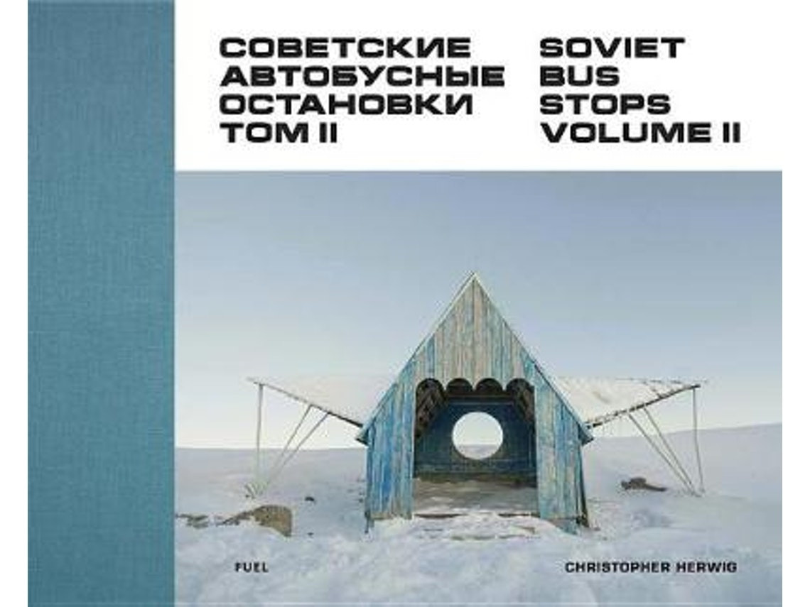Soviet Bus Stops Volume II de Christopher Herwig (Inglés)