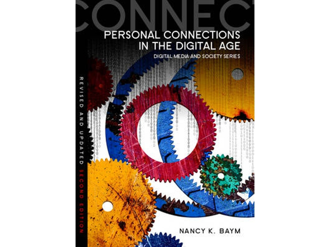 Personal Connections in the Digital Age by NK Baym (English)
