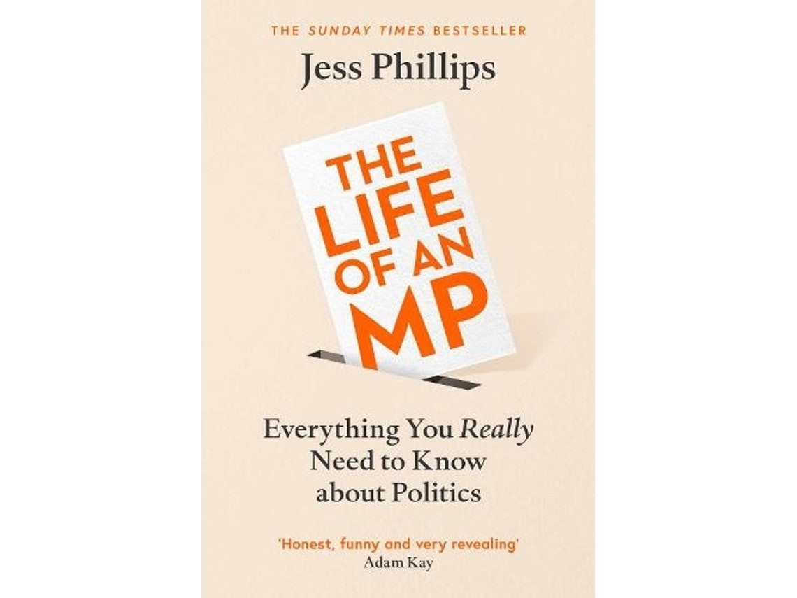 The Life of an MP by Jess Phillips (English)
