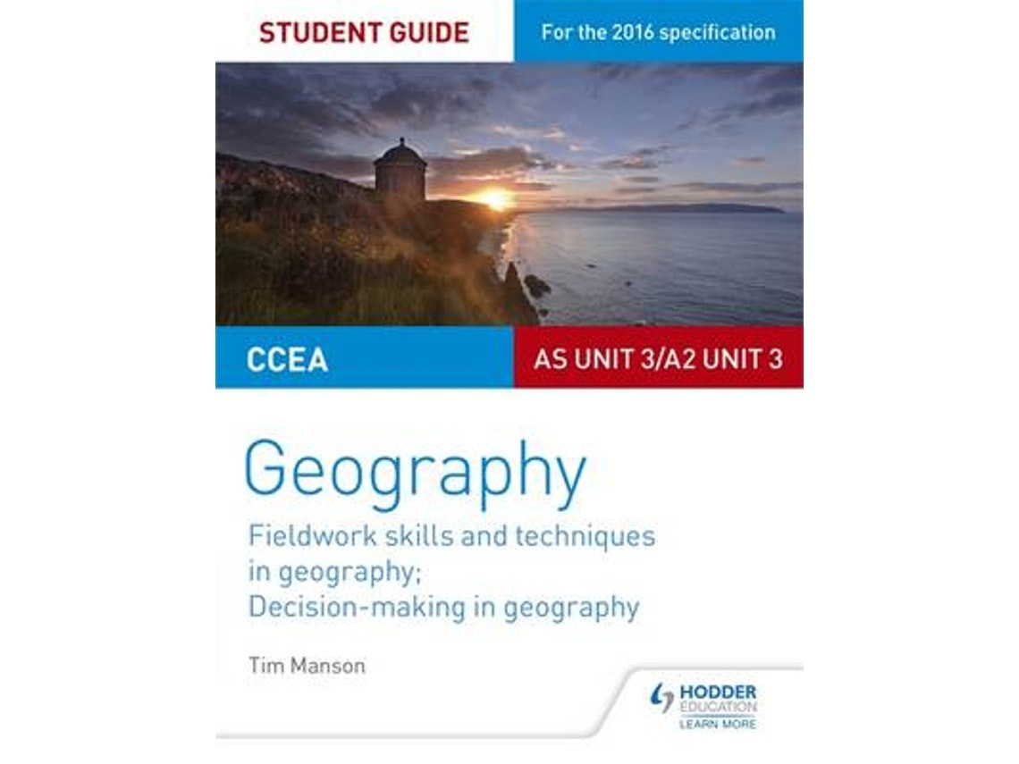 CCEA AS/A2 Unit 3 Geography: Fieldwork Skills and Decision-Making by Tim Manson (English)