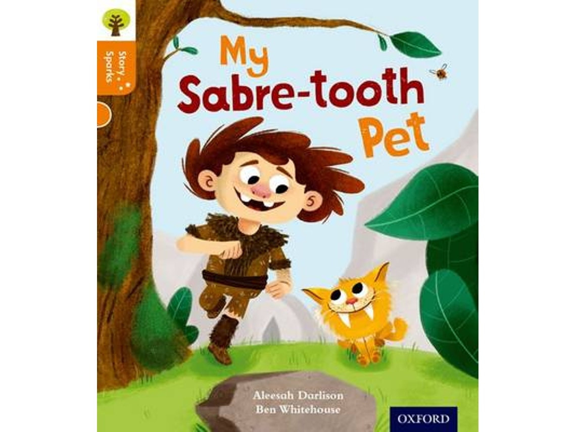 Oxford Reading Tree Story Sparks: My Sabre-Tooth Pet de Aleesah Darlison (Inglés)
