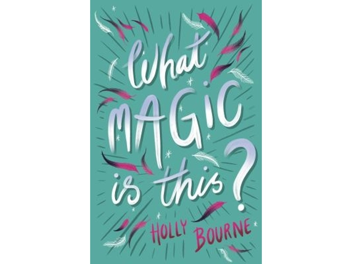 What Magic Is This? de Holly Bourne (Inglés)