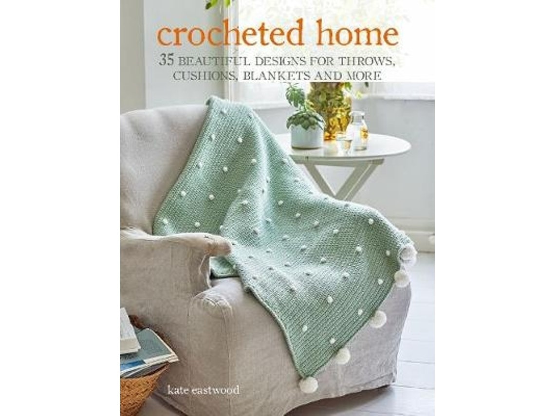 Crocheted Home de Kate Eastwood (Inglés)