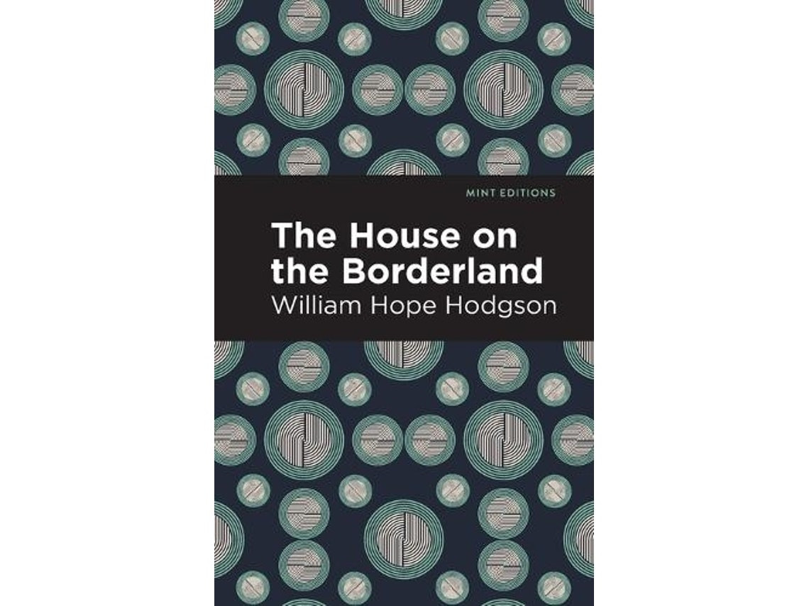 The House on the Borderland de William Hope Hodgson (Inglés)
