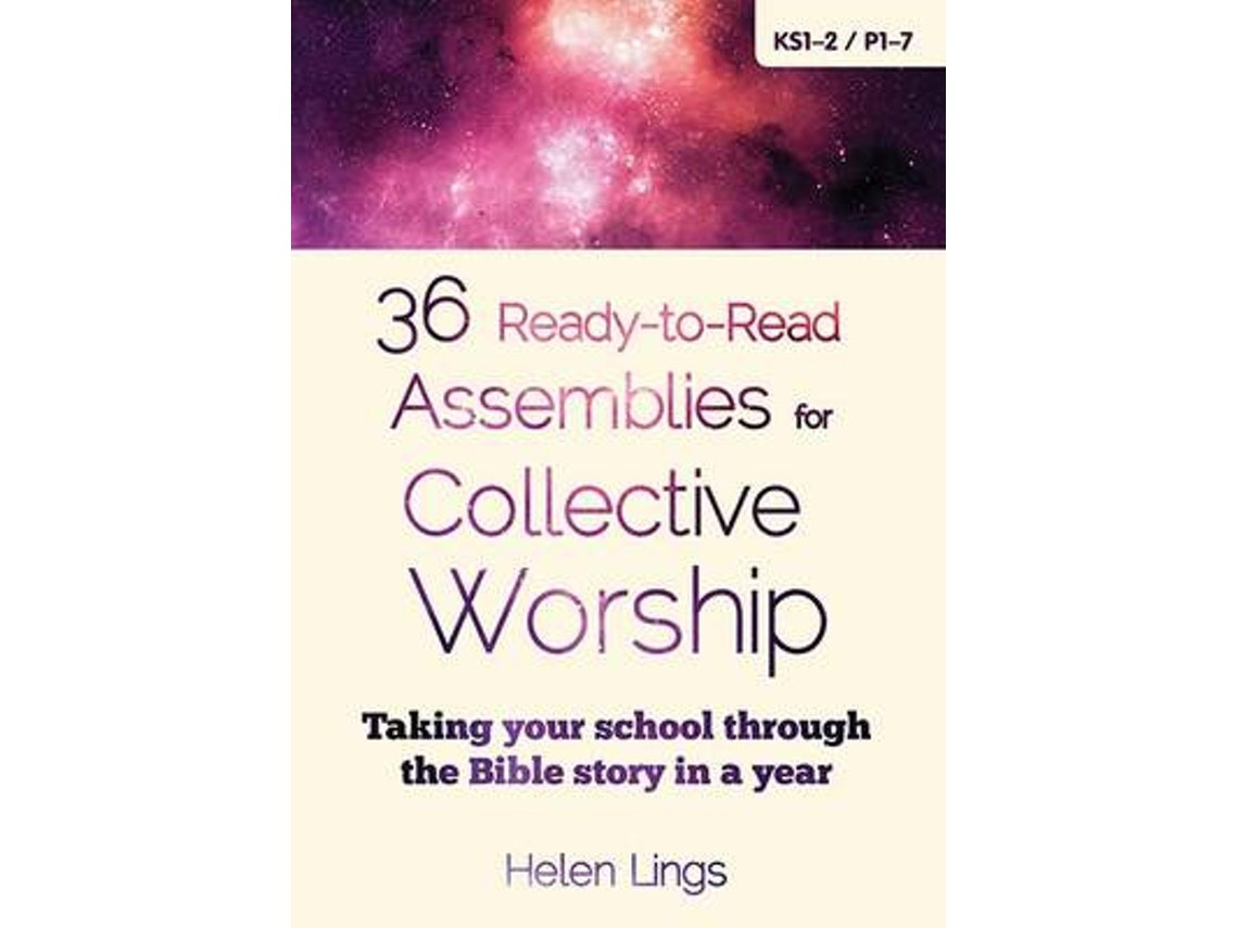 36 ready-to-read assemblies for collective worship de Helen Lings (Inglés)