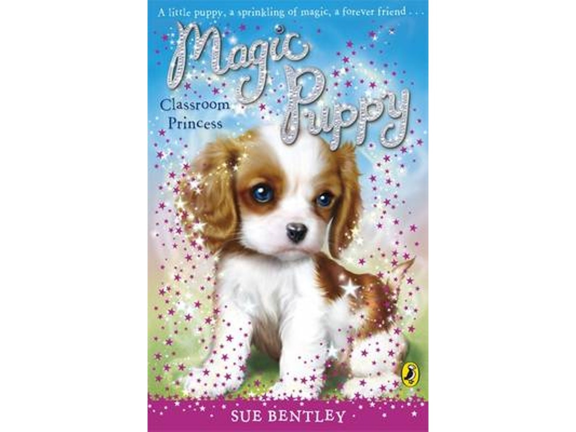 Magic Puppy Classroom Princess de Sue Bentley (Inglés)