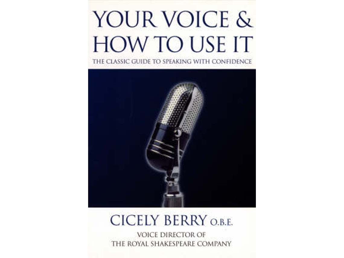 Your Voice and How to Use It de Cicely Berry (Inglés)