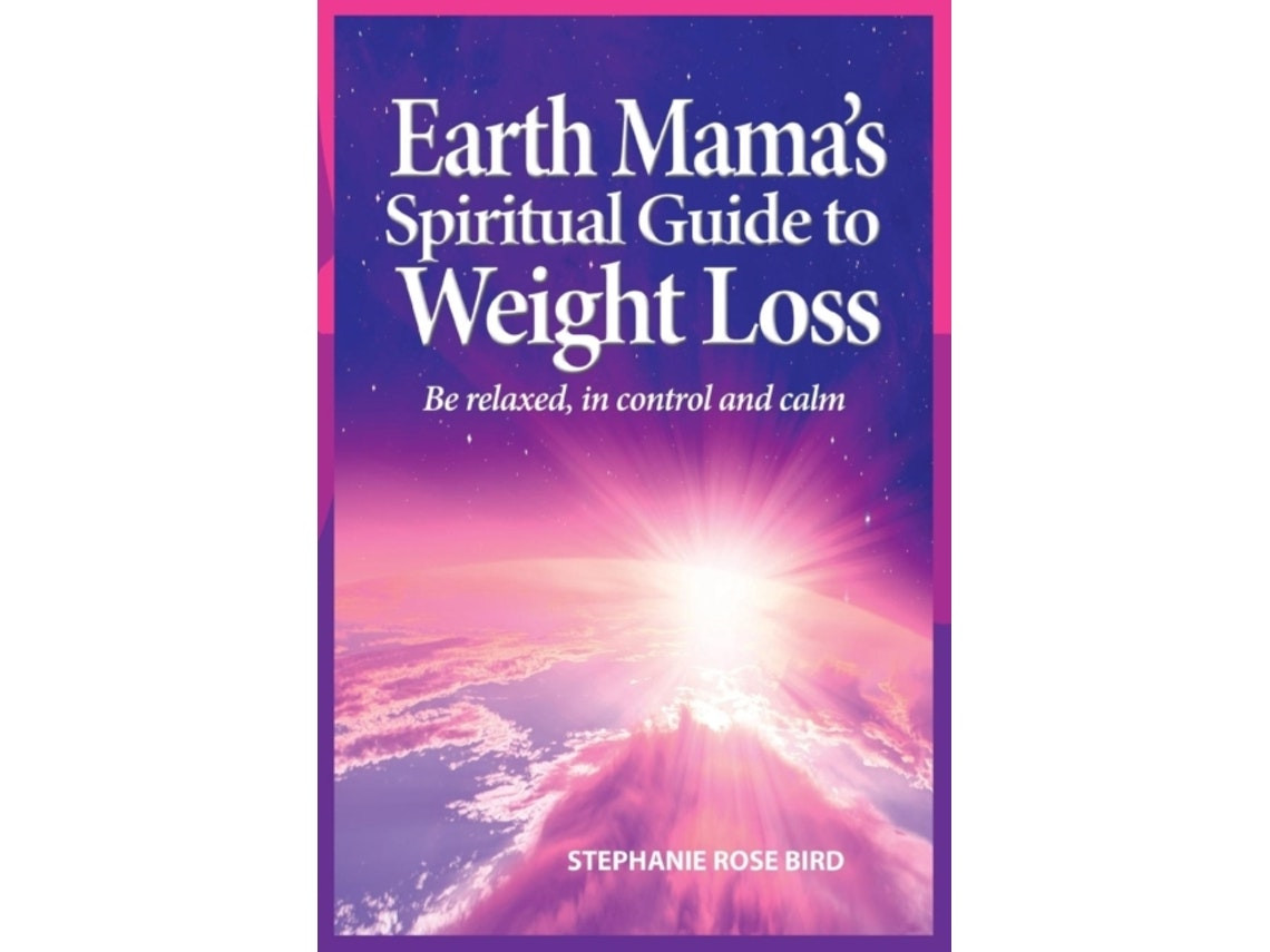 Earth Mama's Spiritual Guide to Weight-Loss by Stephanie Rose Bird (English)