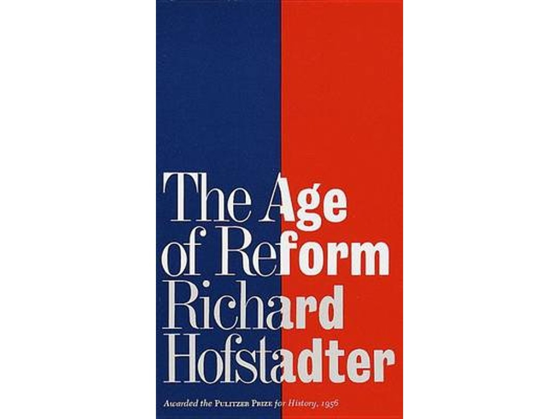 The Age of Reform de Richard Hofstadter (Inglés)