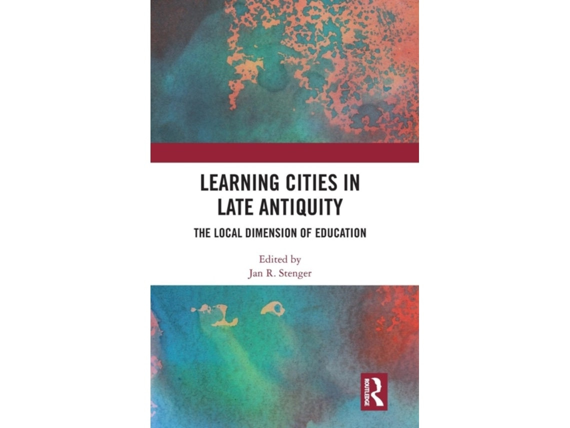 Learning Cities in Late Antiquity de Edited by Jan R Stenger (Inglés)