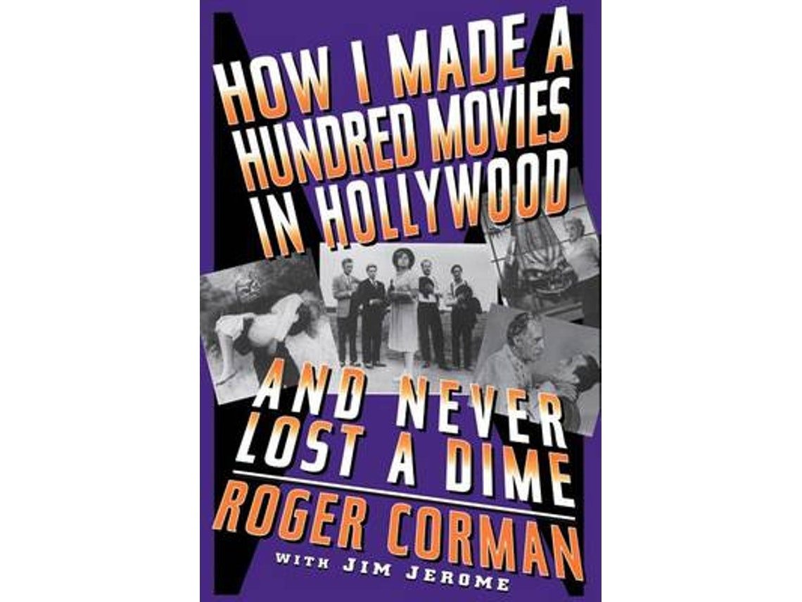 How I Made a Hundred Movies in Hollywood and Never Lost a Dime de Roger Corman (Inglés)