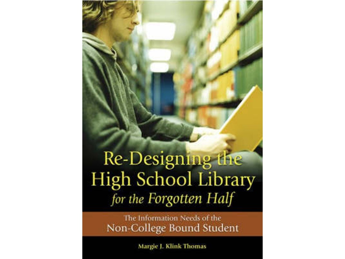Re-designing the High School Library for the Forgotten Half de Margie J. Klink Thomas (Inglés)