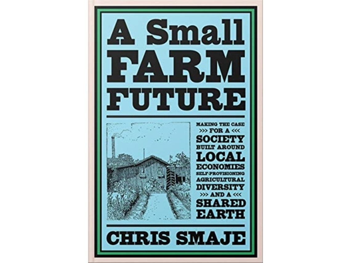 A Small Farm Future de Chris Smaje (Inglés)