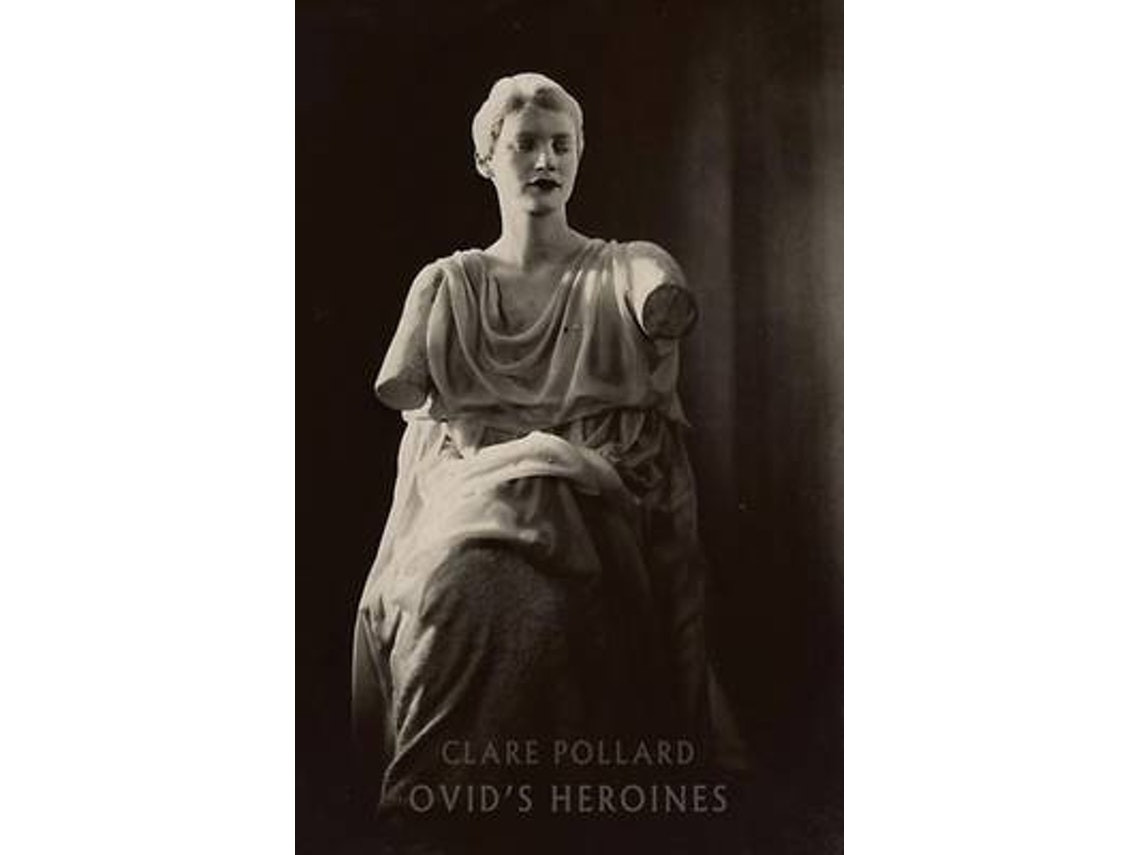 Ovid's Heroines de Clare Pollard (Inglés)