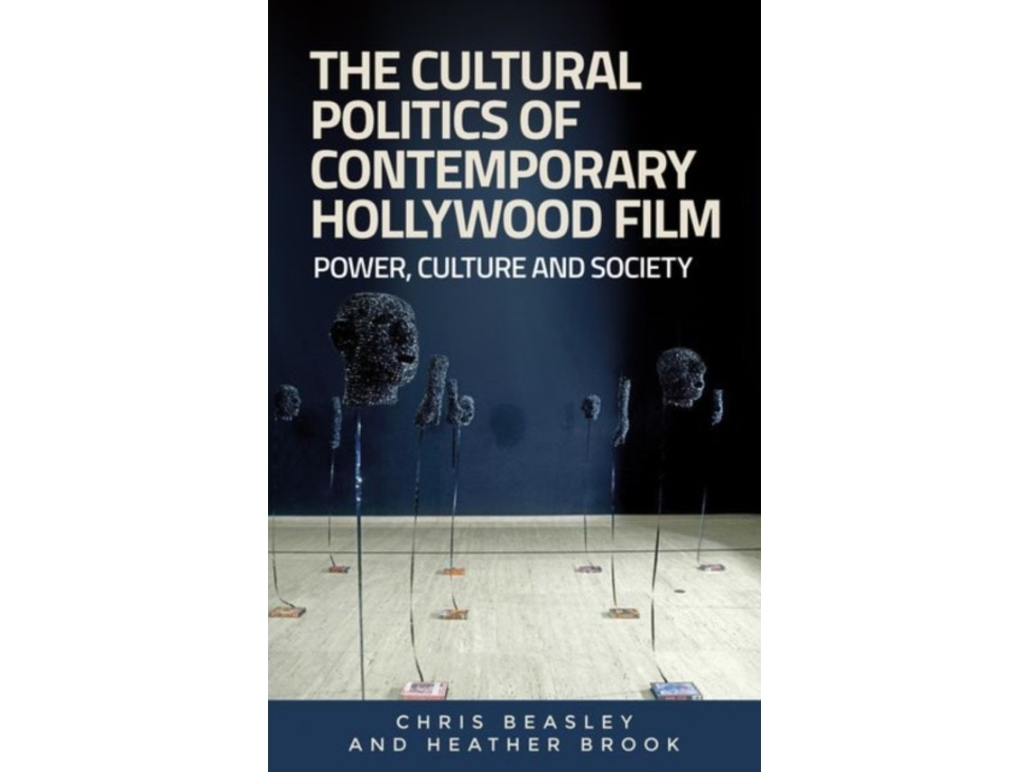 The Cultural Politics of Contemporary Hollywood Film de Chris Beasley y Heather Brook (Inglés)