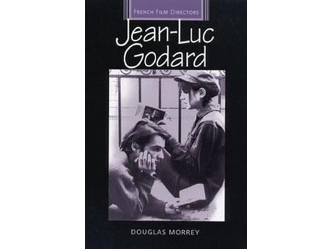 Jean-Luc Godard by Douglas Morrey (English)