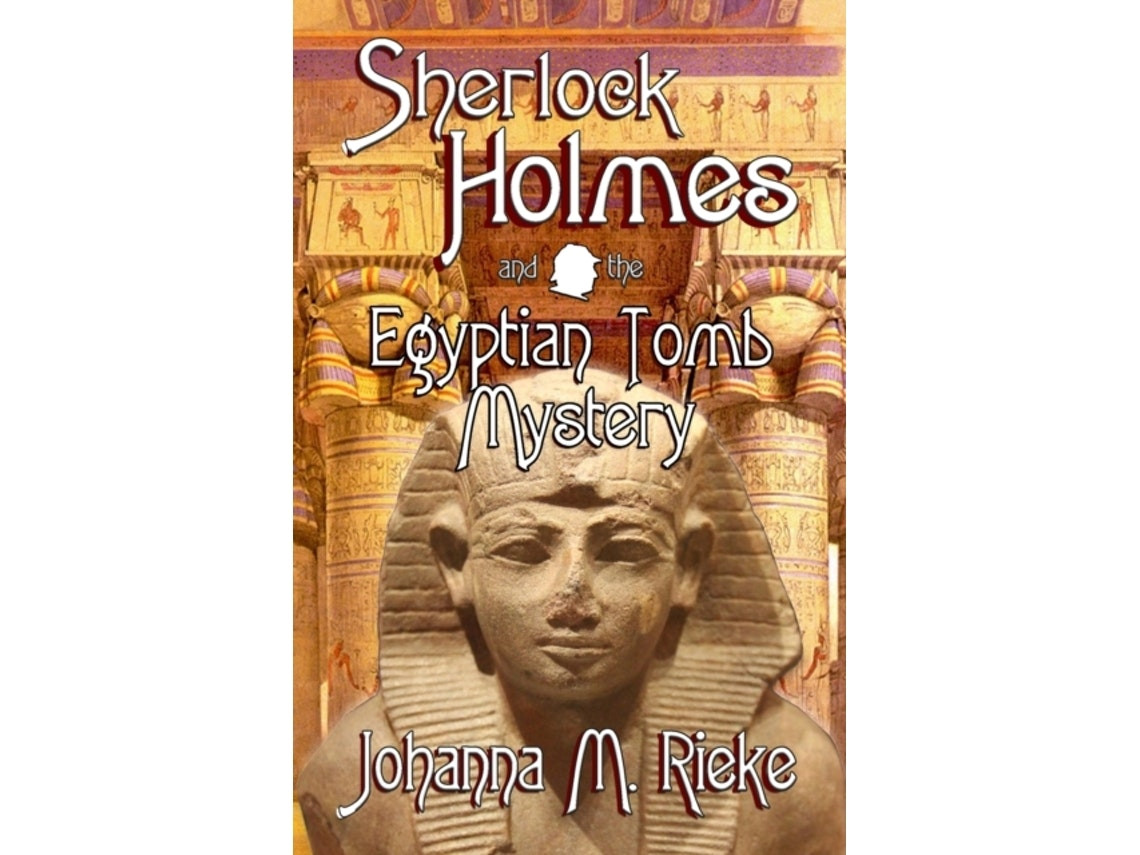 Sherlock Holmes and the Egyptian Tomb Mystery by Johanna Rieke (English)