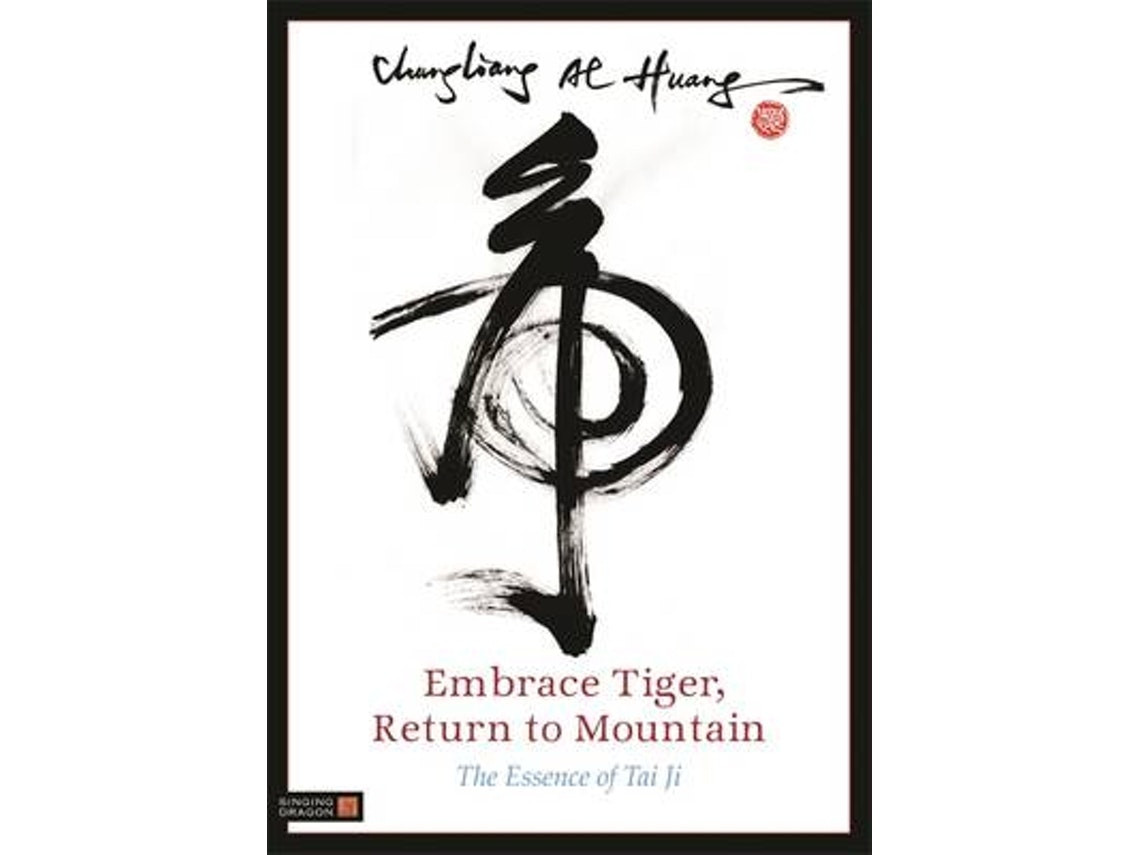 Embrace Tiger, Return to the Mountain de Chungliang Al Al Huang (Inglés)