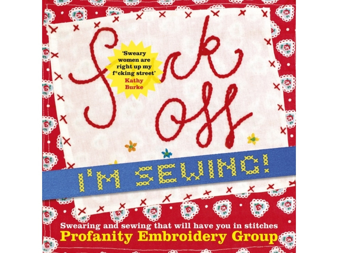 Fuck Off I'm Sewing de Profanity Embroidery Group (Inglés)