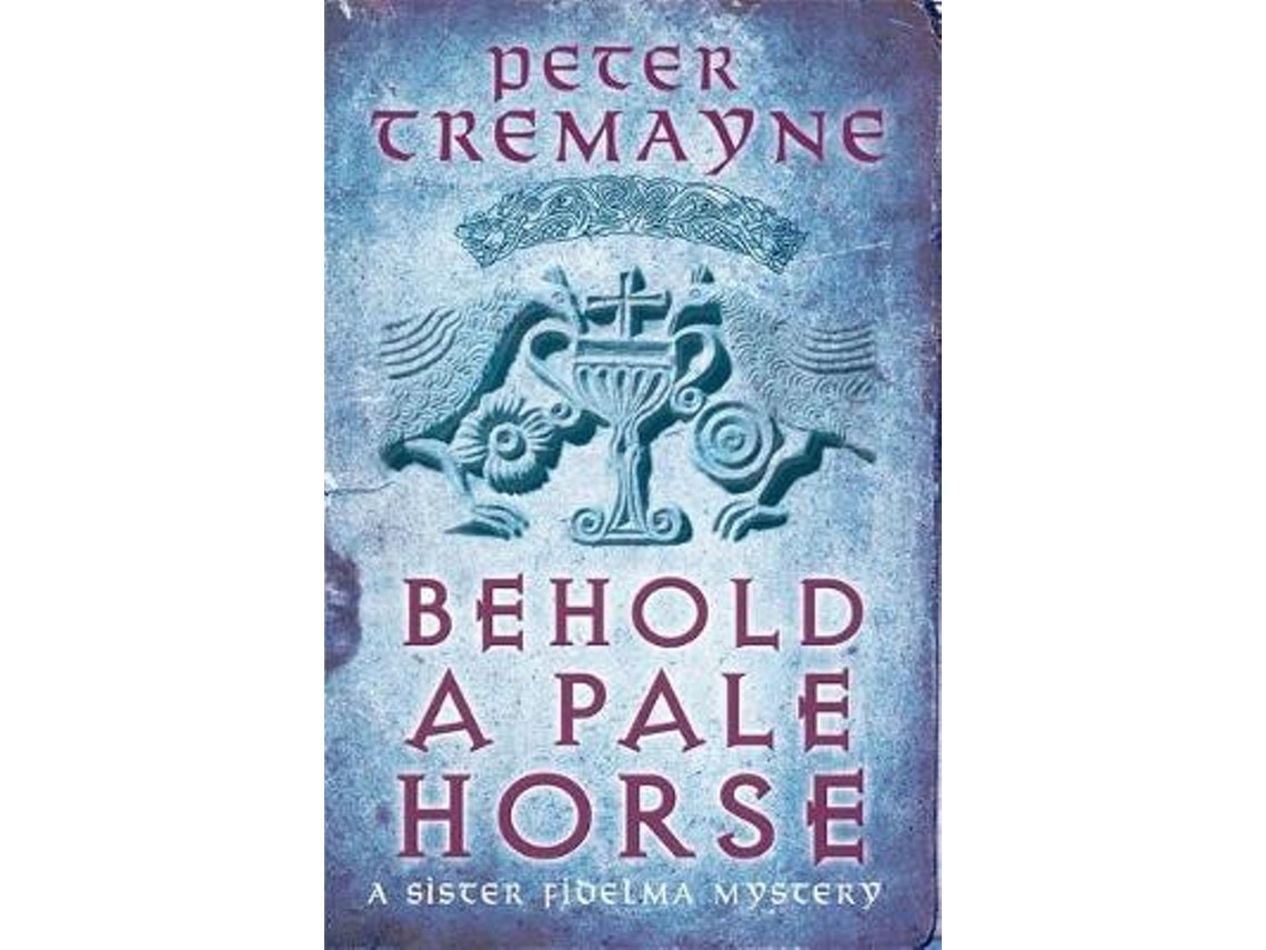 Behold a Pale Horse by Peter Tremayne (English)