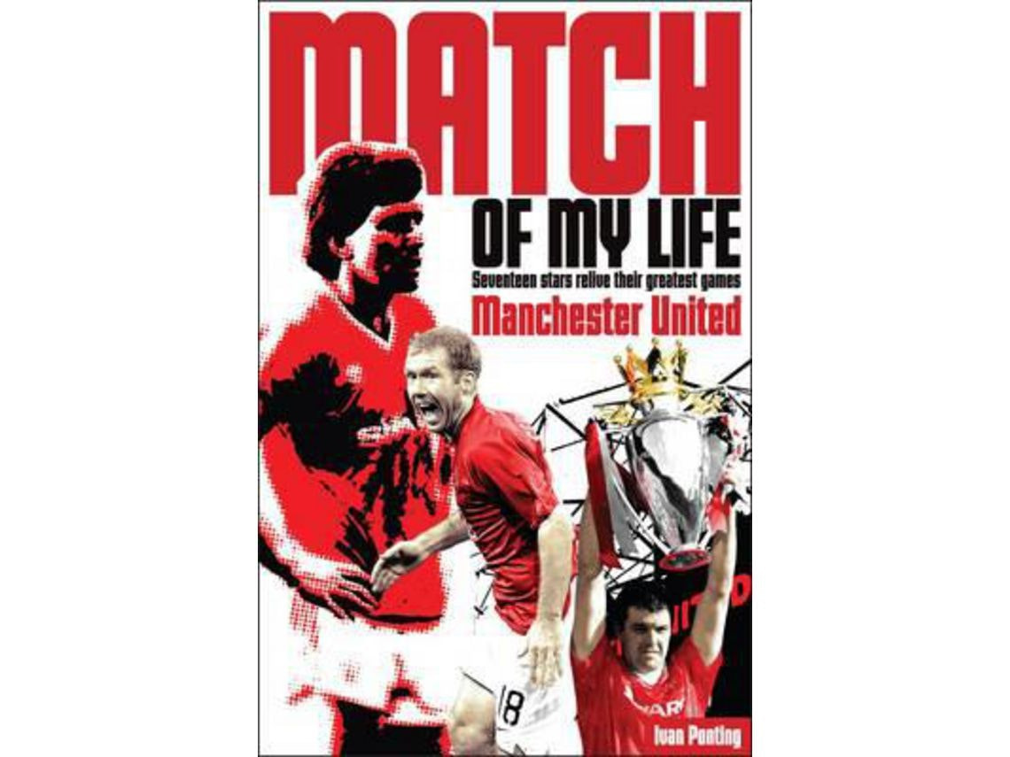 Manchester United: Match of My Life by Ivan Ponting (English)