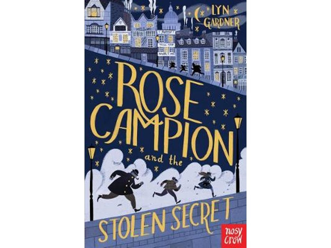 Rose Campion and the Stolen Secret de Lyn Gardner (Inglés)