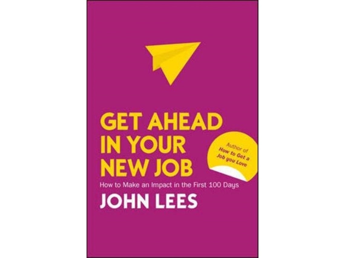 Get Ahead in Your New Job de John Lees (Inglés)