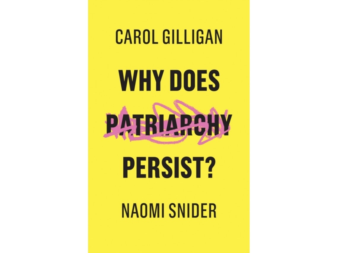 Why Does Patriarchy Persist? de C Gilligan (Inglés)
