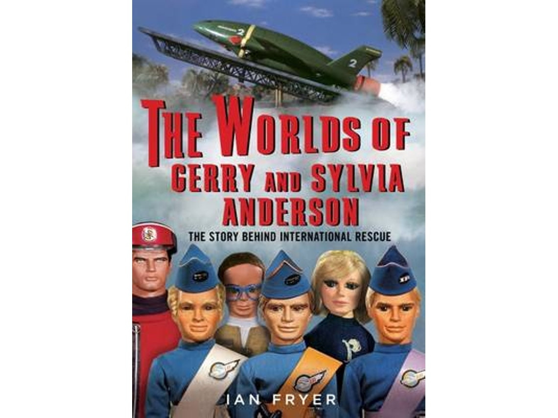 The Worlds of Gerry and Sylvia Anderson de Ian Fryer (Inglés)