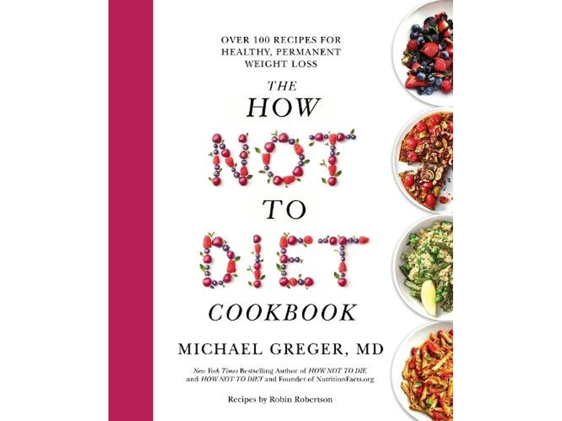 The How Not To Diet Cookbook de Michael Greger (Inglés)
