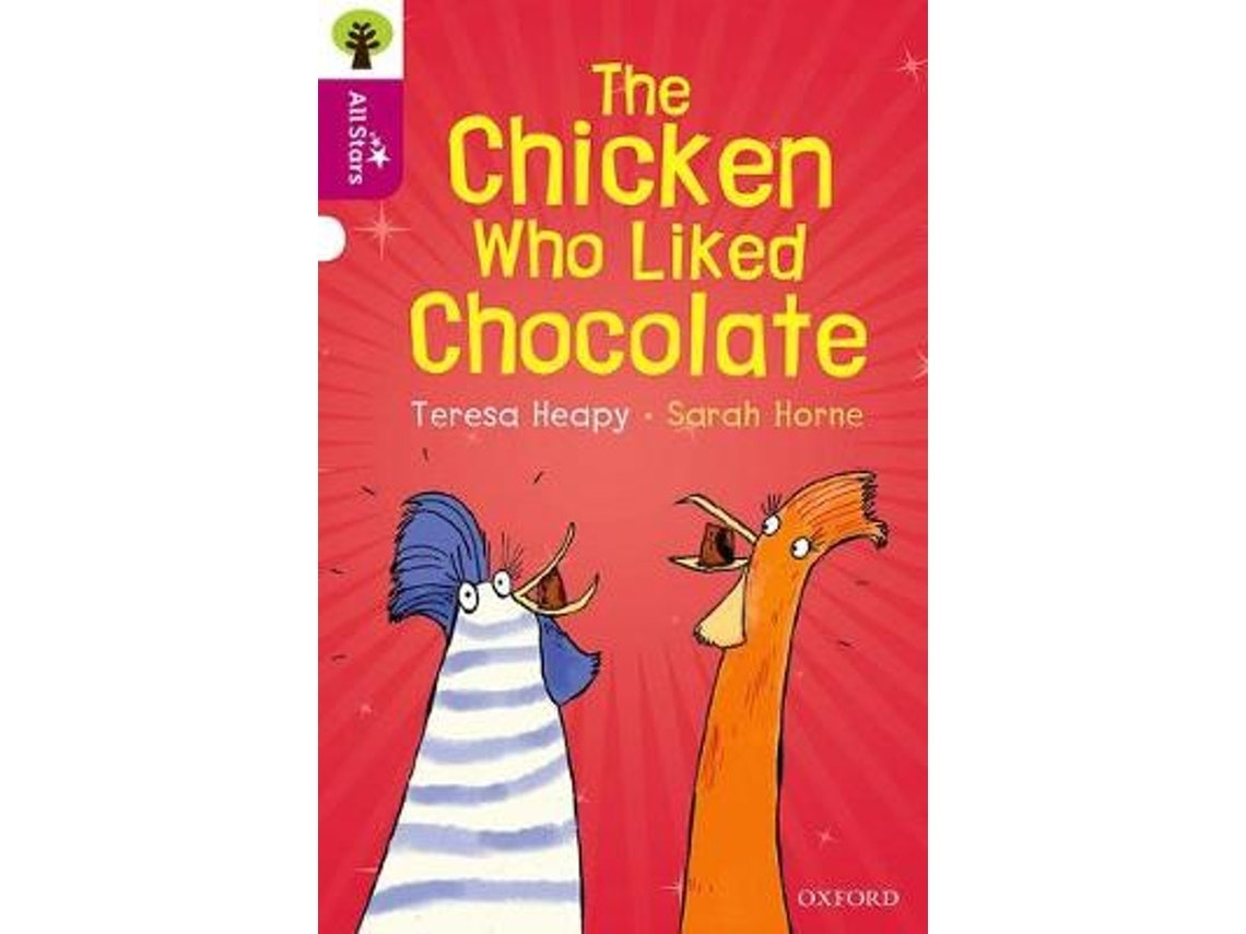 Oxford Reading Tree All Stars: The Chicken Who Liked Chocolate de Teresa Heapy (Inglés)
