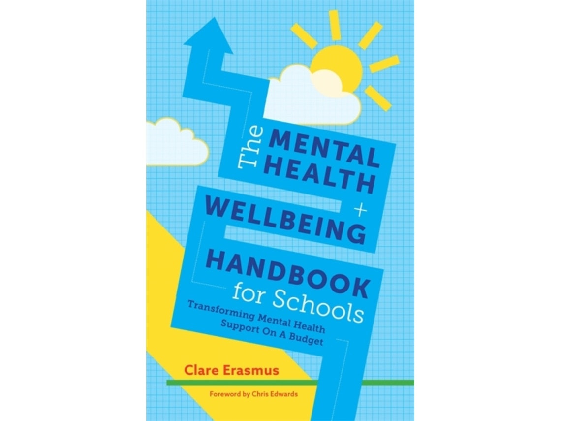 The Mental Health and Wellbeing Handbook for Schools de Clare Erasmus (Inglés)