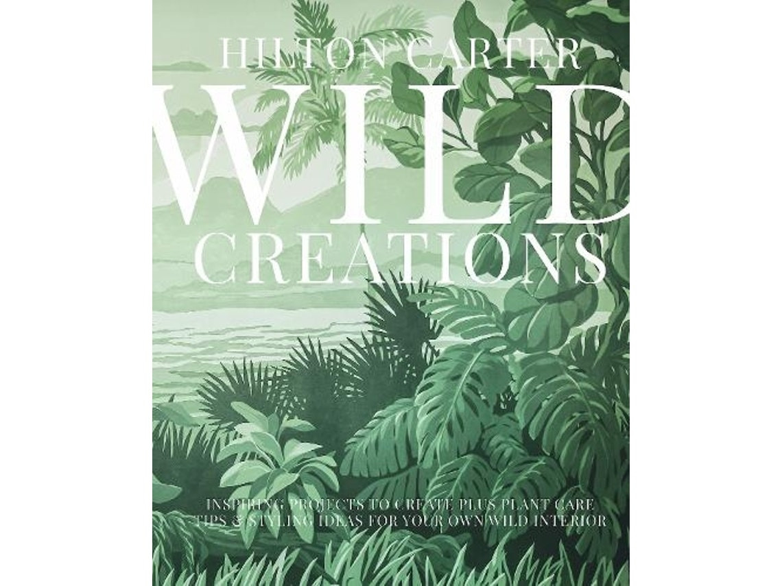 Wild Creations de Hilton Carter (Inglés)