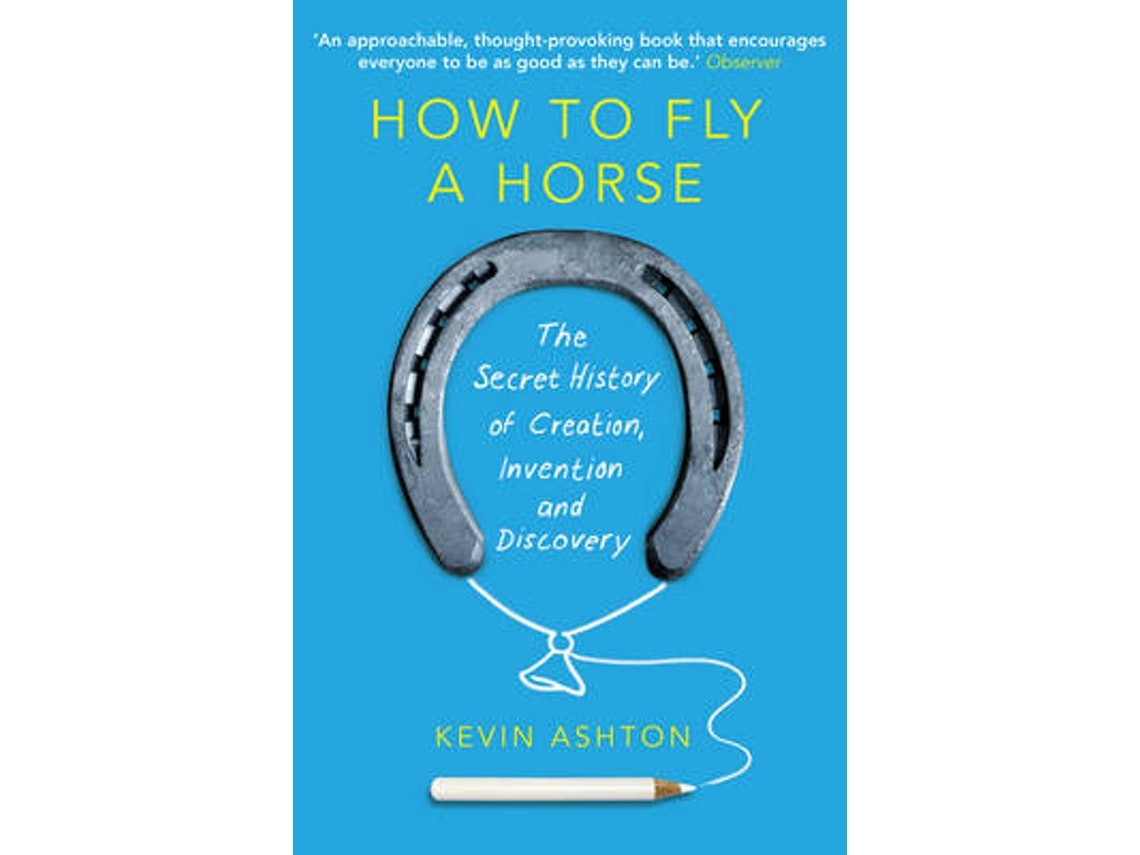 How to Fly a Horse de Kevin Ashton (Inglés)