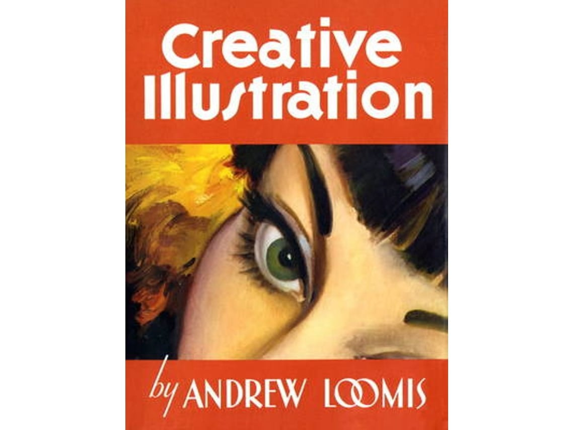 Creative Illustration de Andrew Loomis (Inglés)