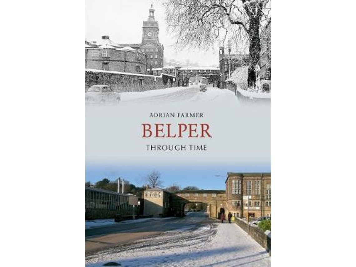 Belper Through Time de Adrian Farmer (Inglés)