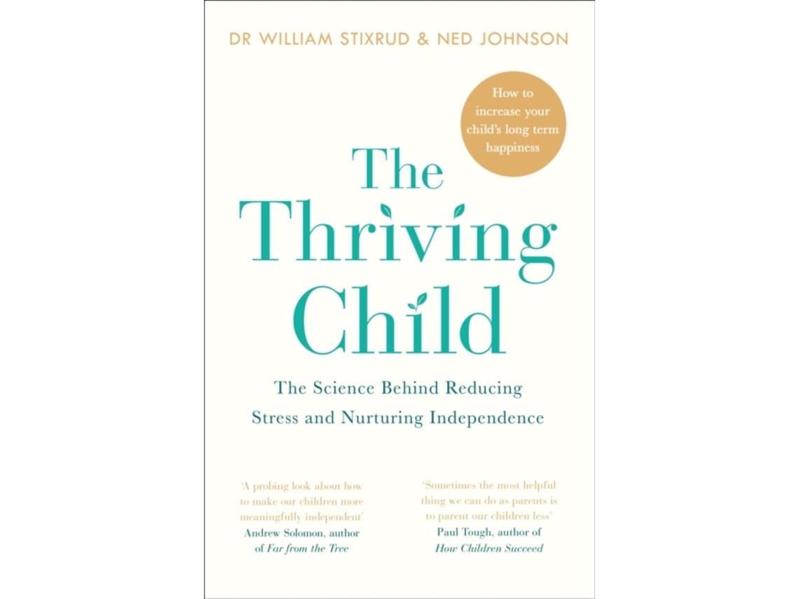 The Thriving Child de Dr William Stixrud y Ned Johnson (Inglés)
