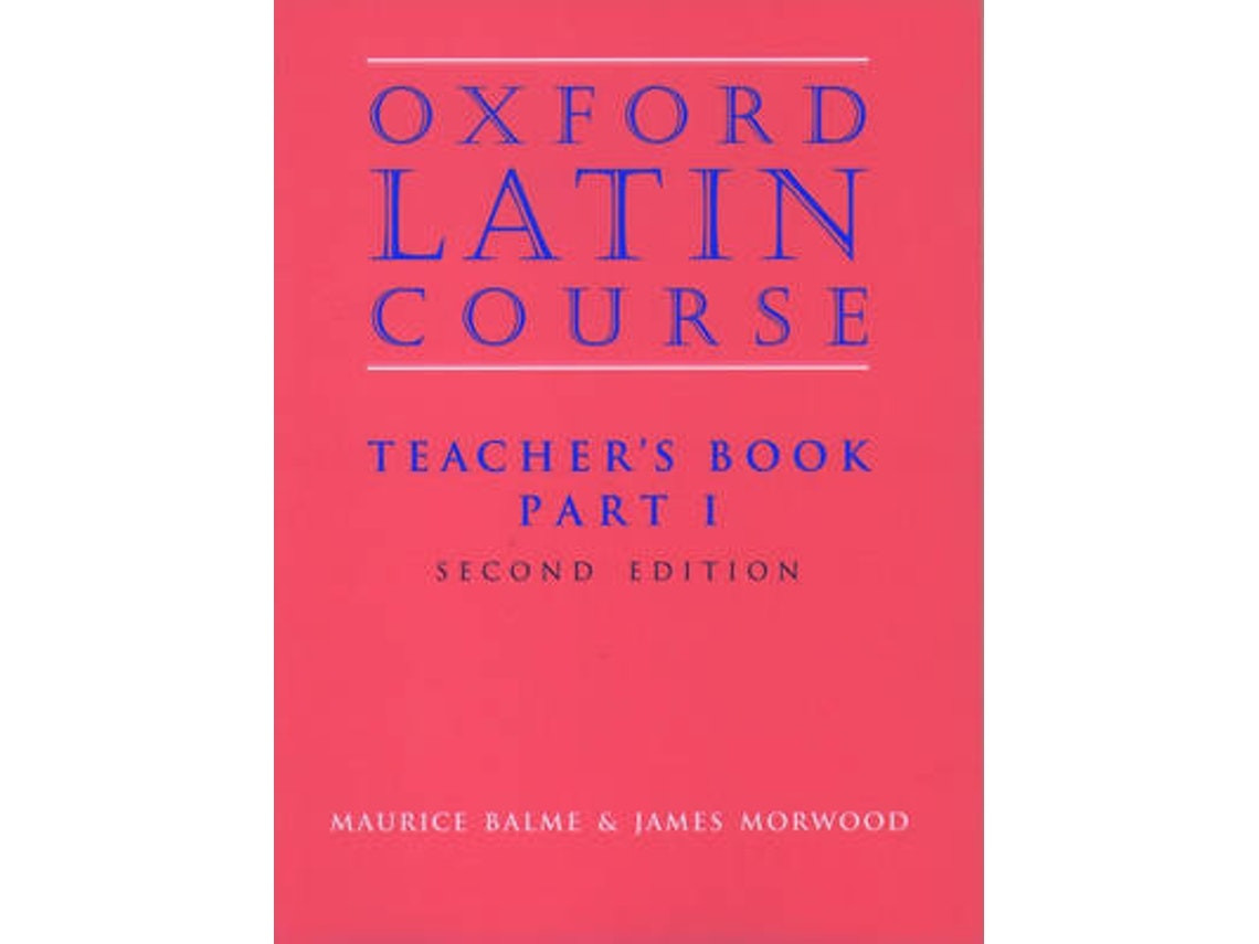 Oxford Latin Course de Maurice Balme y James Morwood (Inglés)