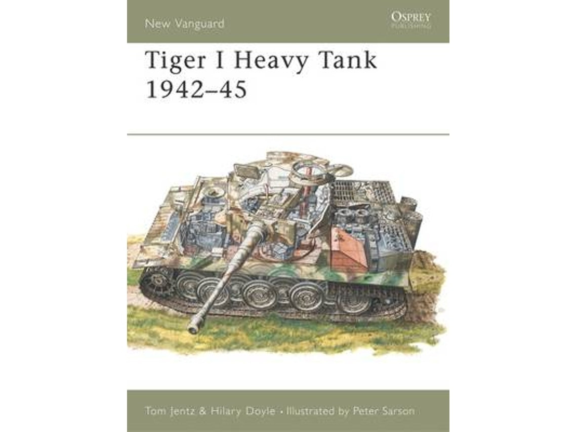 Tiger I Heavy Tank 1942-45 de Tom Jentz y Hilary Doyle (Inglés)