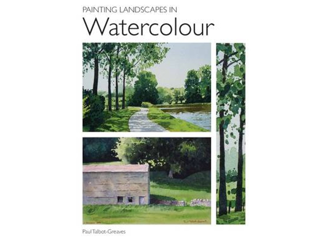 Painting Landscapes in Watercolour de Paul Talbot-Greaves (Inglés)
