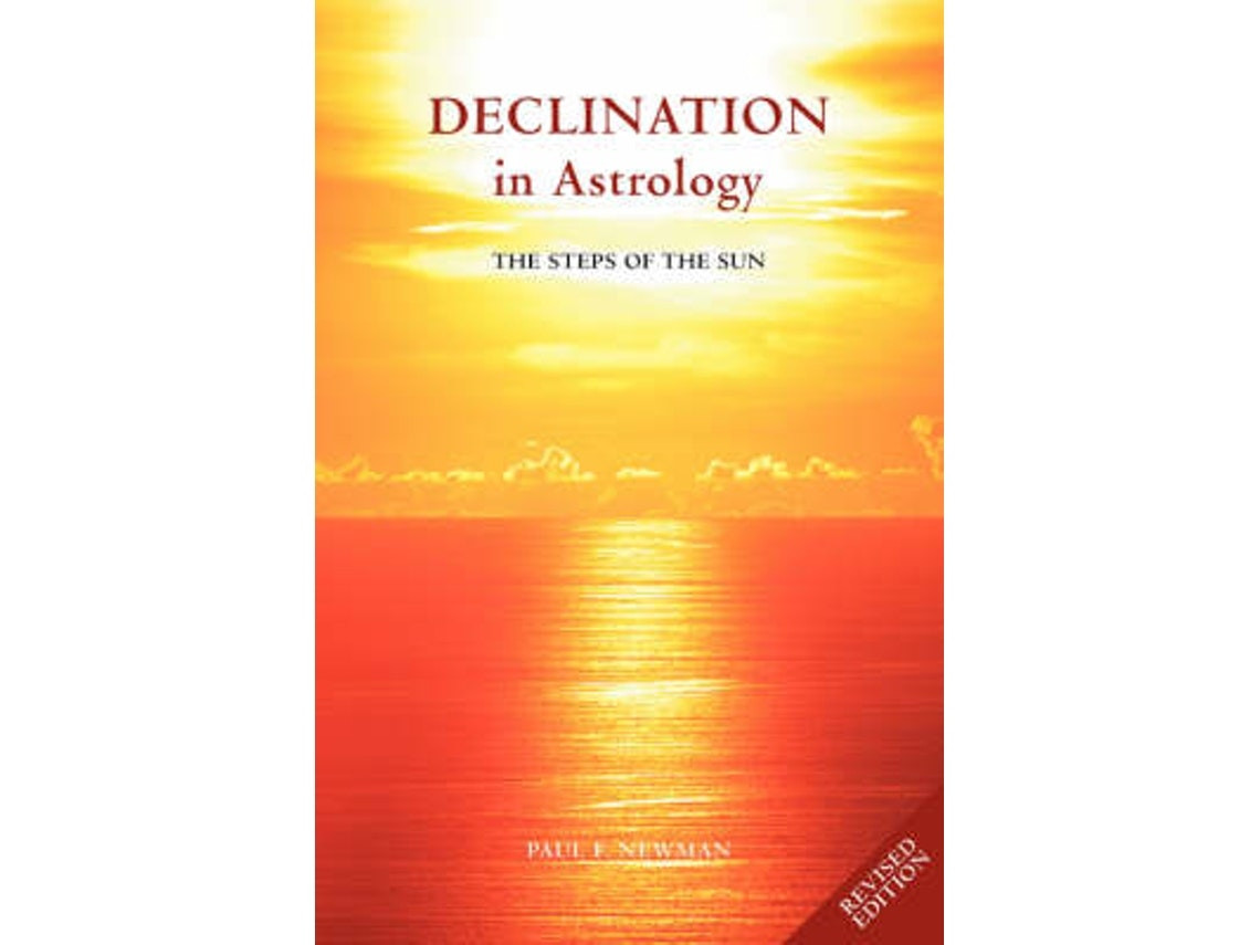Declination in Astrology de Paul F. Newman (Inglés)