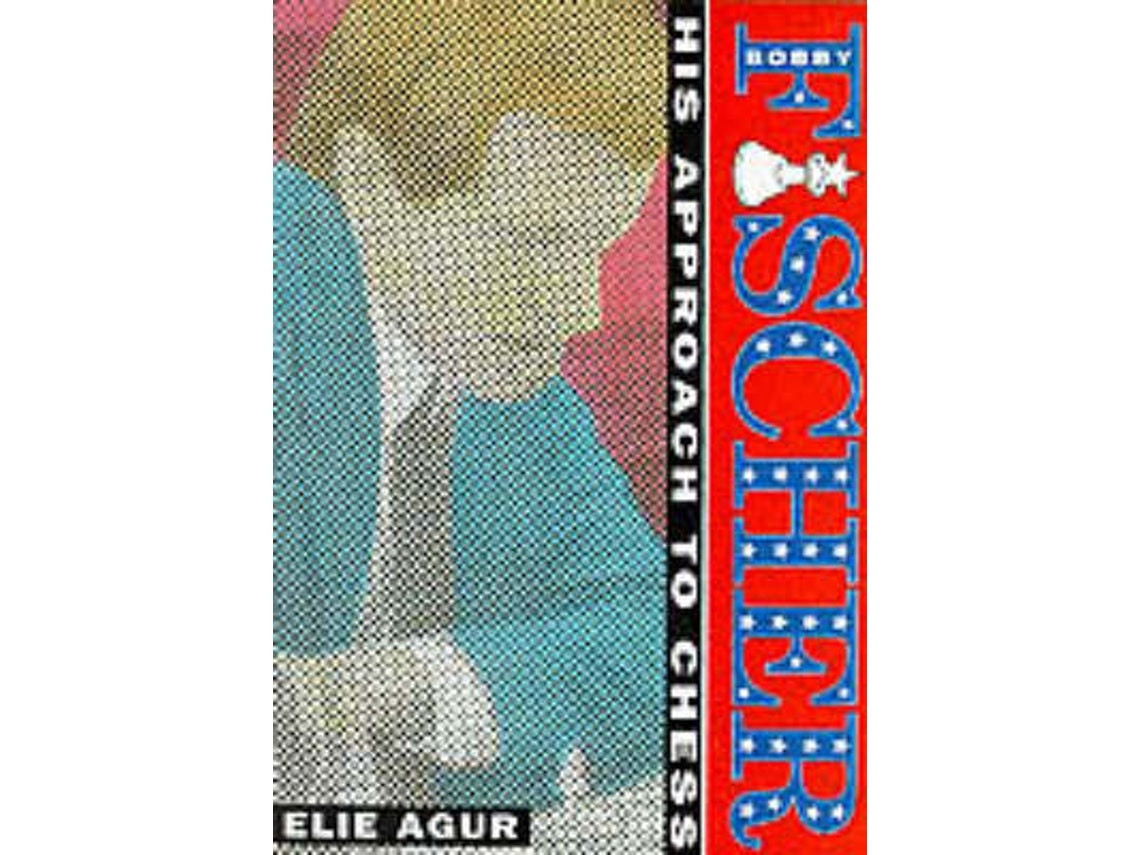 Bobby Fischer by Elie Agur (English)