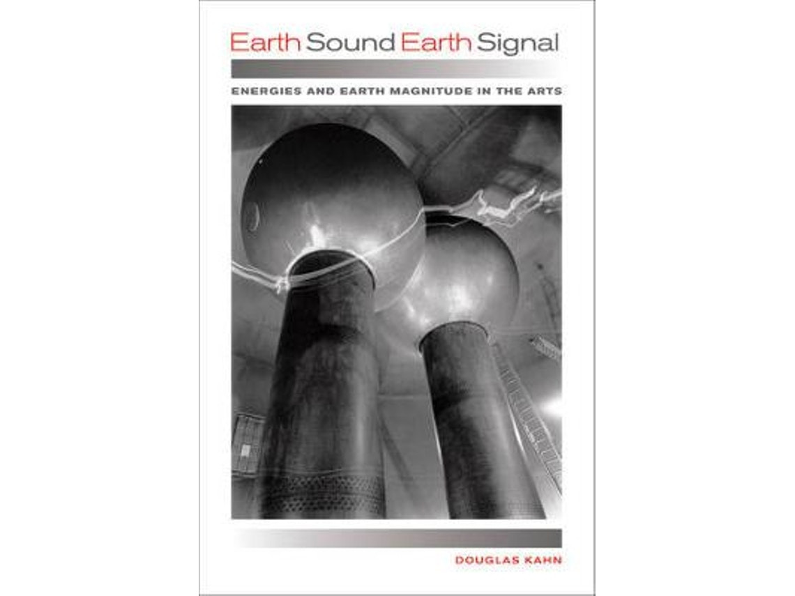Earth Sound, Earth Signal de Douglas Kahn (Inglés)