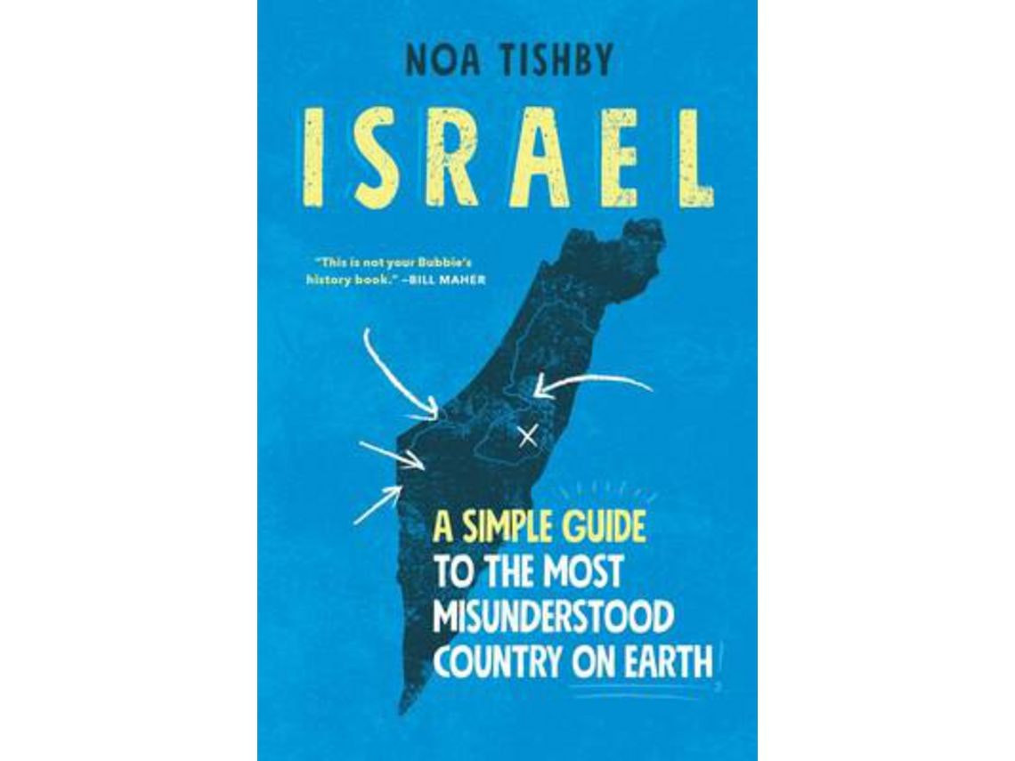 Israel: A Simple Guide to the Most Misunderstood Country on Earth by Noa Tishby (English)