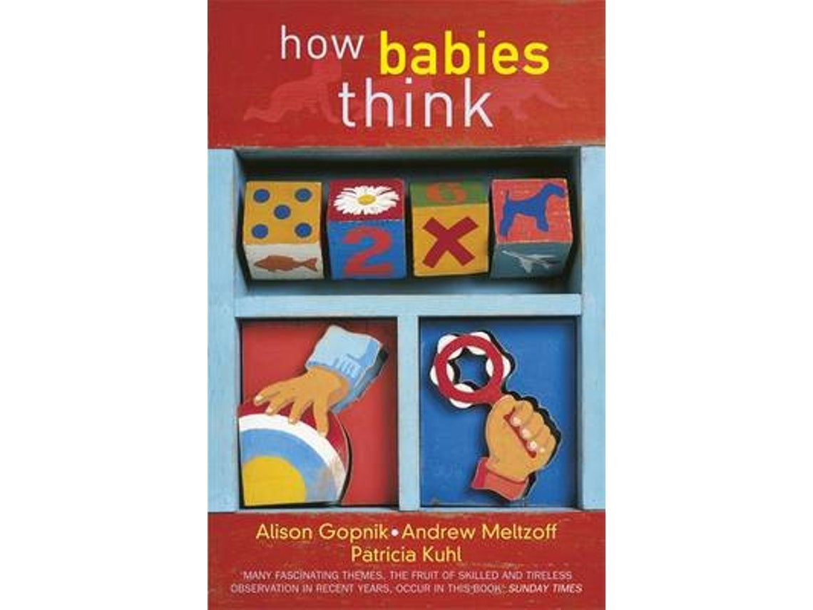 How Babies Think de Alison Gopnik, Andrew Meltzoff y Patricia K. Kuhl (Inglés)