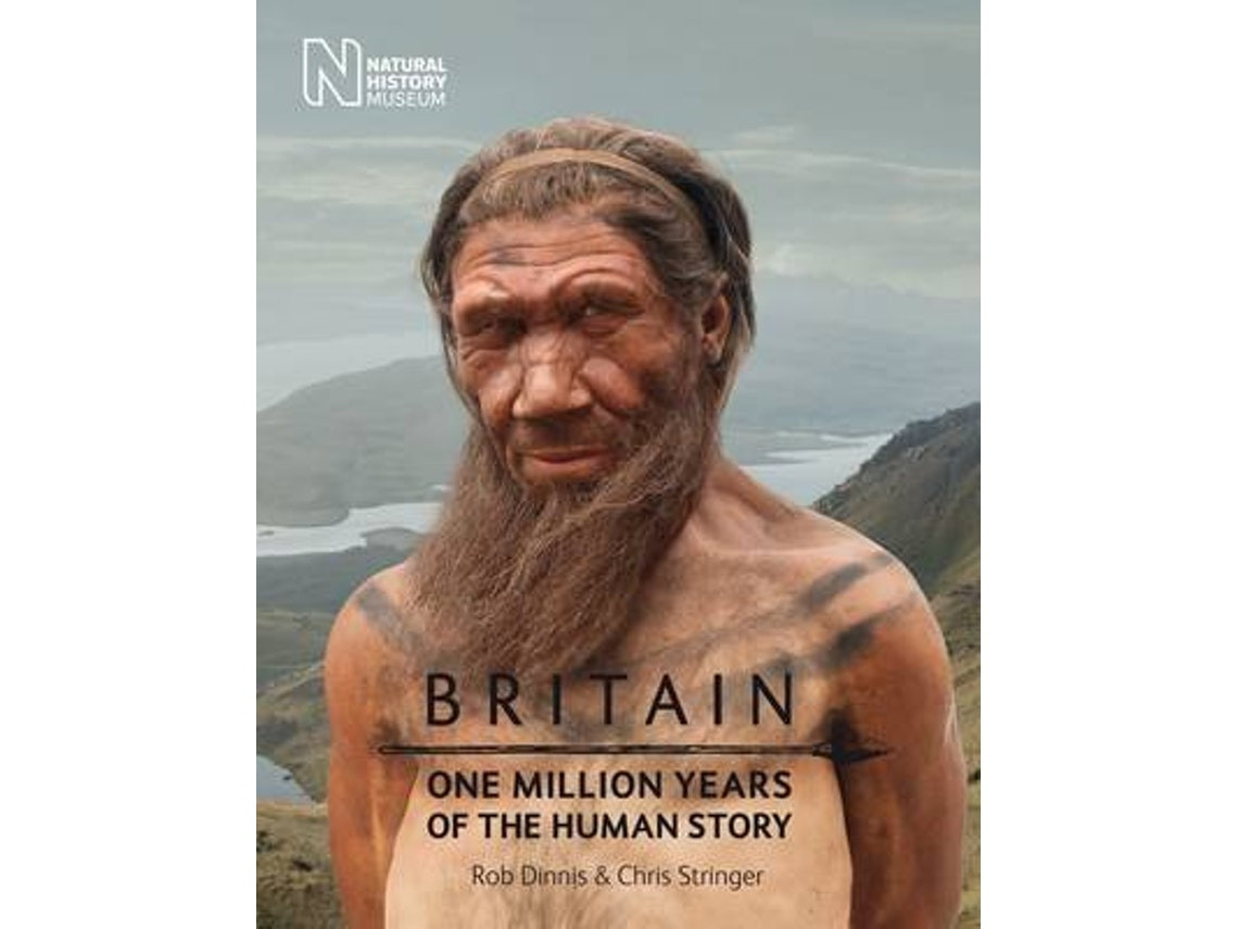 Britain: One Million Years of the Human Story de Rob Dinnis y Chris Stringer (Inglés)