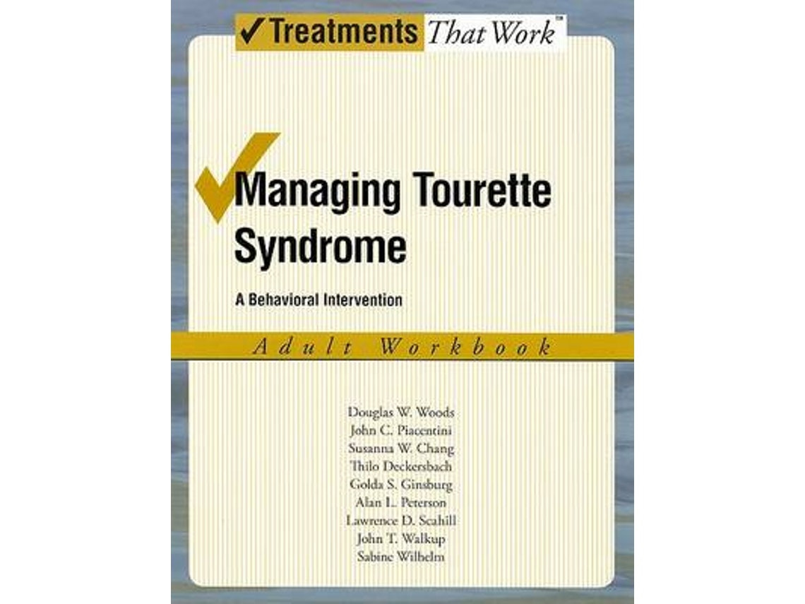 Managing Tourette Syndrome de Douglas W Woods, John Piacentini, Susanna Chang (Inglés)