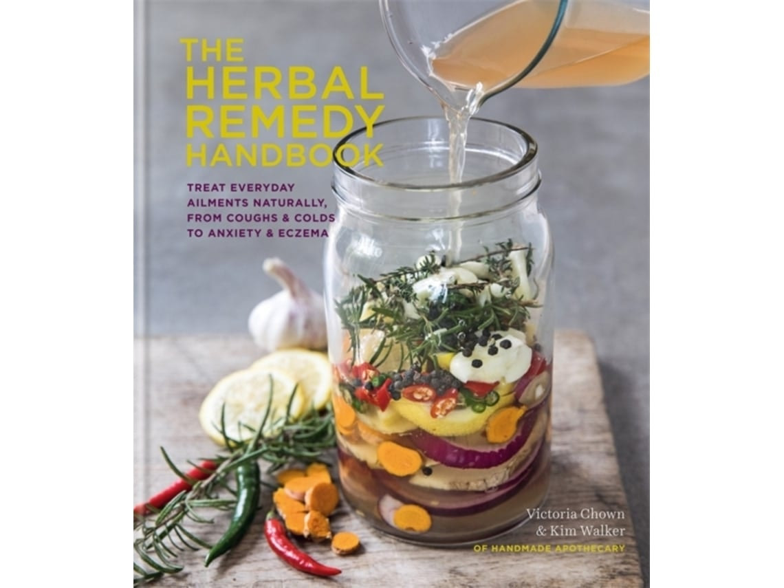 The Herbal Remedy Handbook by Kim Walker and Vicky Chown (English)