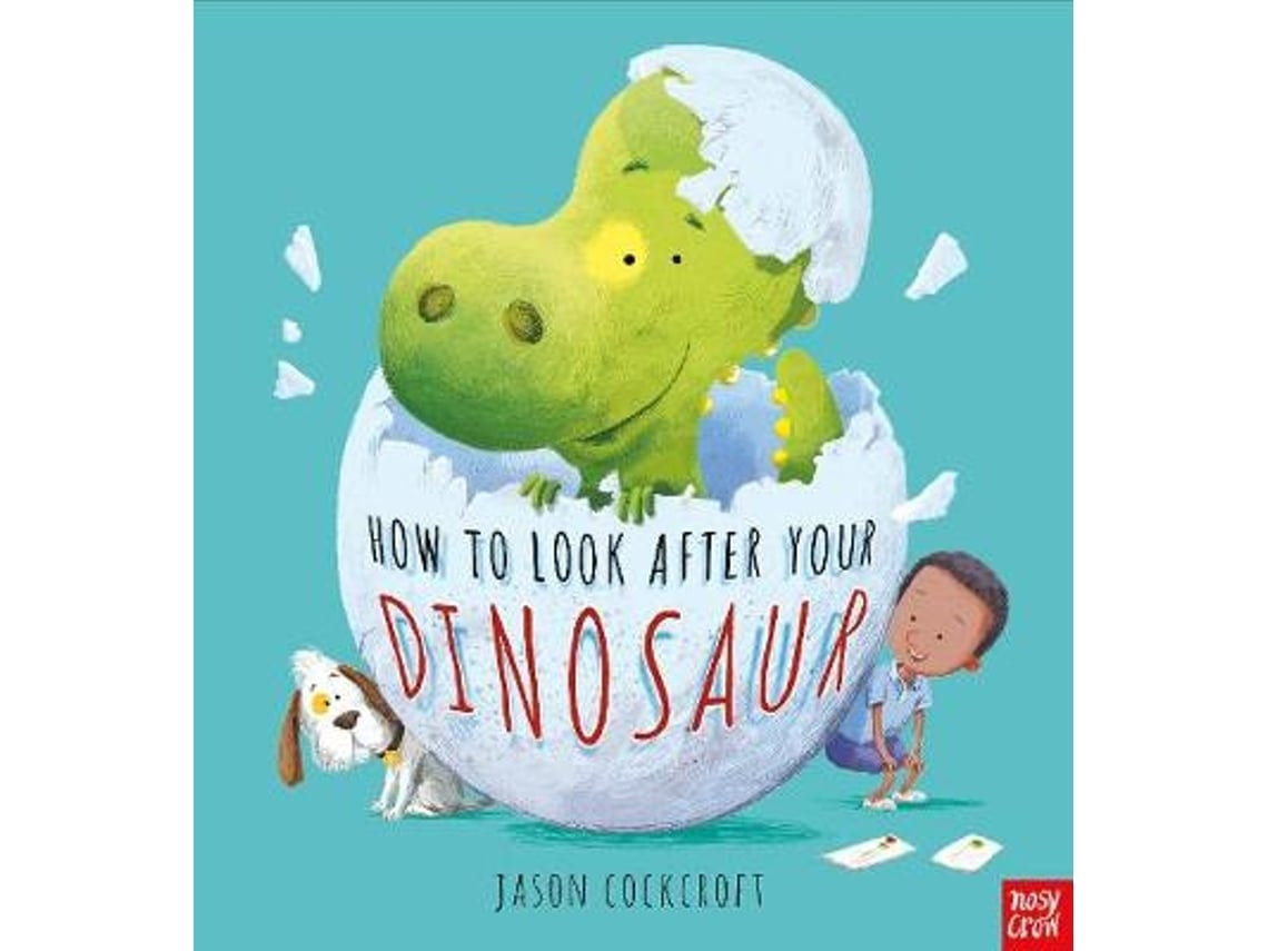 How to Look After Your Dinosaur de Jason Cockcroft (Inglés)